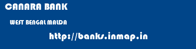 CANARA BANK  WEST BENGAL MALDA    banks information 